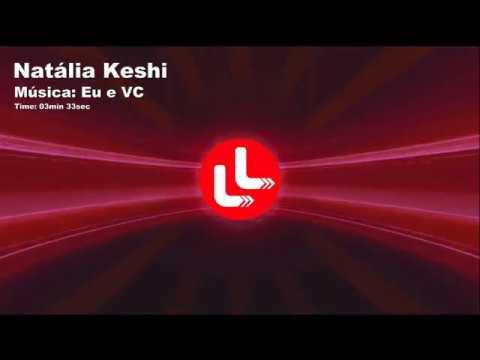 Natália Keshi – Eu e VC